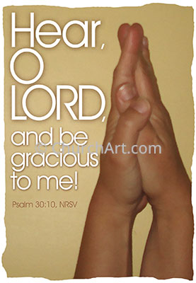 Worship service bulletin cover photo of two hands in prayer with Scripture verse Hear, O Lord, and be gracious to me! Psalm 30:10, NRSV